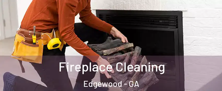 Fireplace Cleaning Edgewood - GA