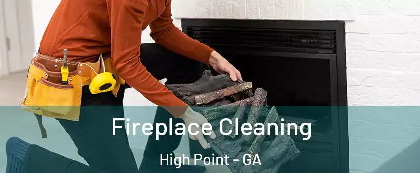 Fireplace Cleaning High Point - GA