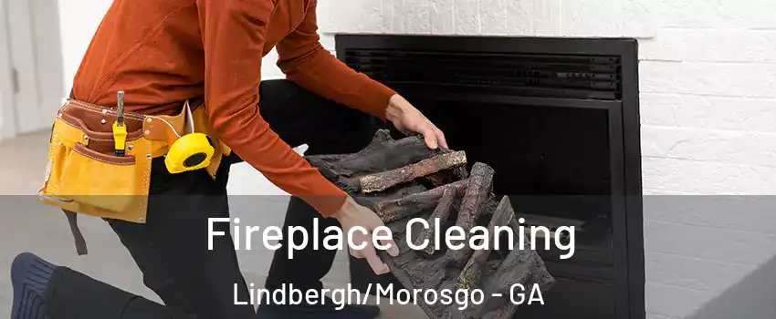 Fireplace Cleaning Lindbergh/Morosgo - GA