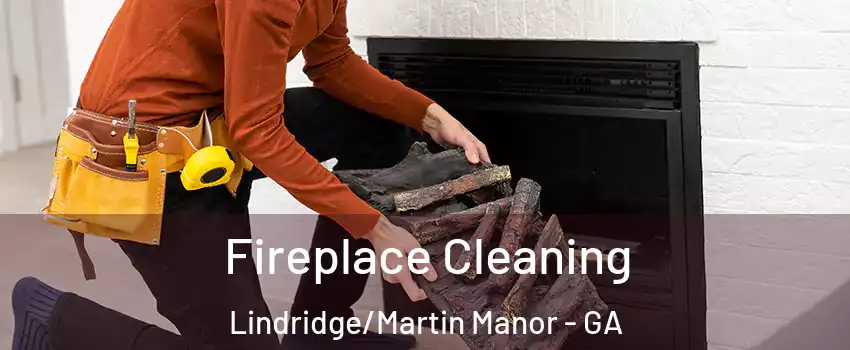 Fireplace Cleaning Lindridge/Martin Manor - GA