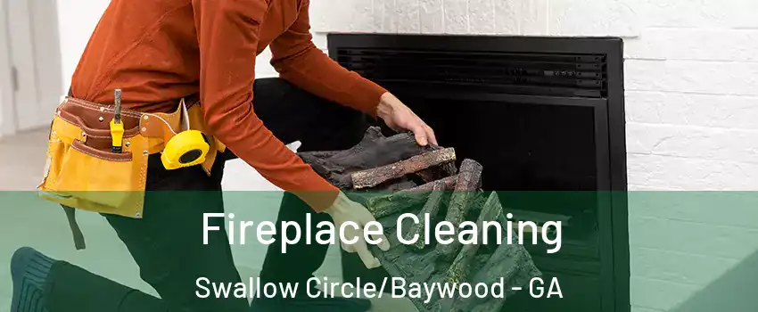 Fireplace Cleaning Swallow Circle/Baywood - GA