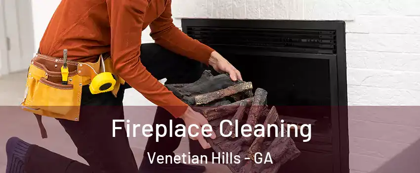 Fireplace Cleaning Venetian Hills - GA