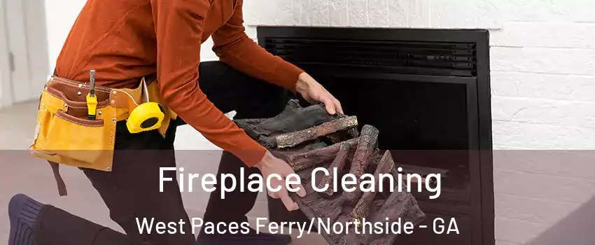 Fireplace Cleaning West Paces Ferry/Northside - GA