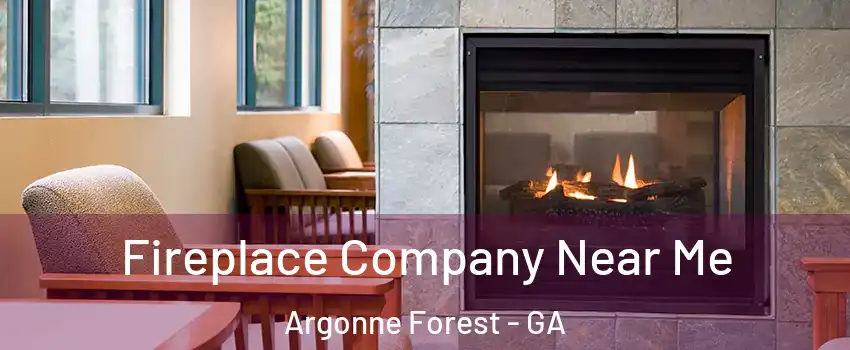 Fireplace Company Near Me Argonne Forest - GA