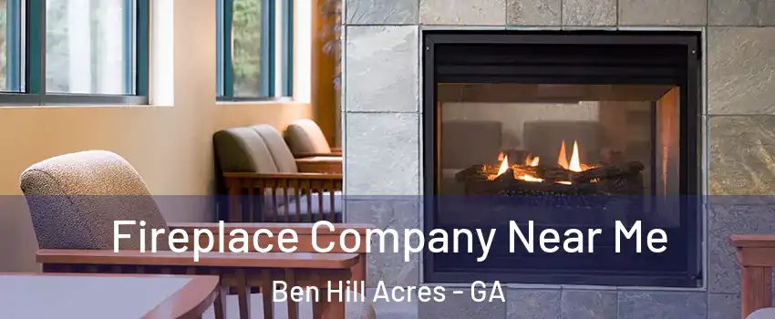 Fireplace Company Near Me Ben Hill Acres - GA
