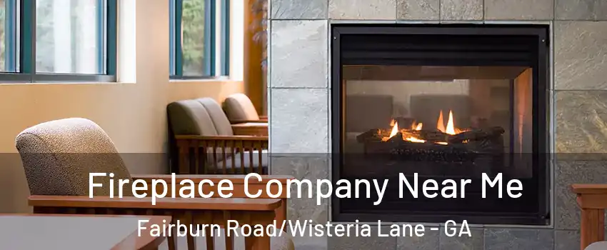 Fireplace Company Near Me Fairburn Road/Wisteria Lane - GA