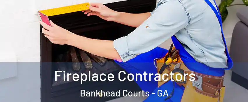 Fireplace Contractors Bankhead Courts - GA