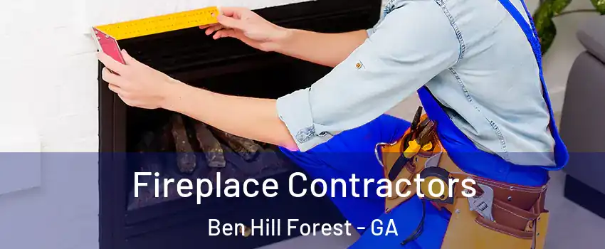 Fireplace Contractors Ben Hill Forest - GA