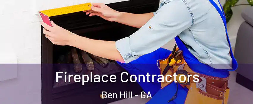 Fireplace Contractors Ben Hill - GA
