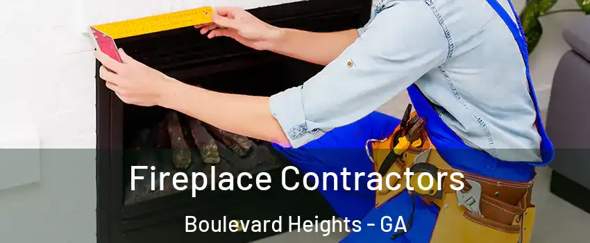 Fireplace Contractors Boulevard Heights - GA