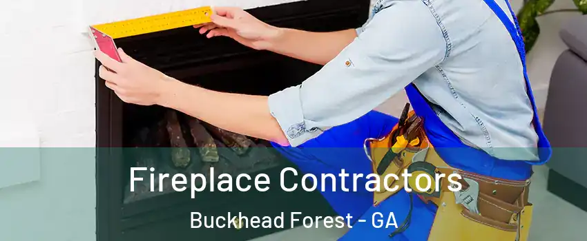 Fireplace Contractors Buckhead Forest - GA