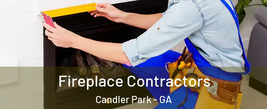 Fireplace Contractors Candler Park - GA
