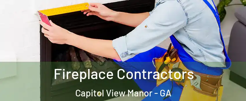 Fireplace Contractors Capitol View Manor - GA