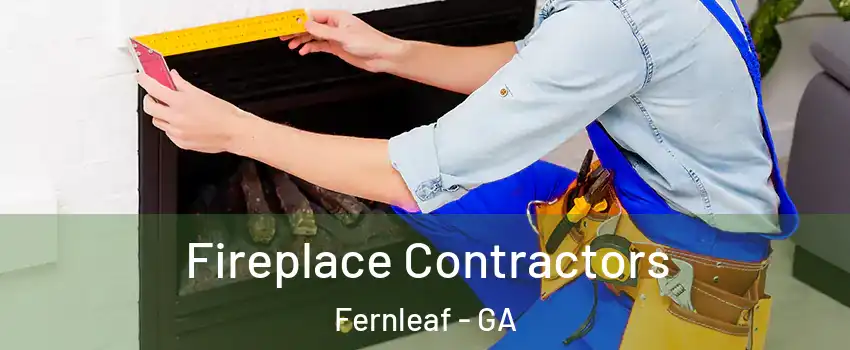 Fireplace Contractors Fernleaf - GA
