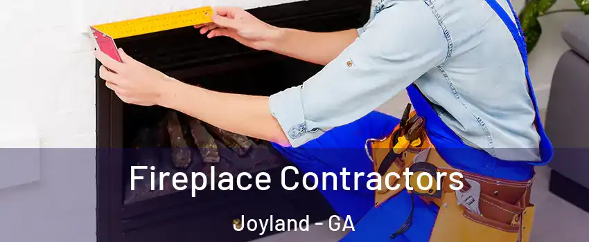 Fireplace Contractors Joyland - GA