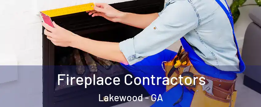 Fireplace Contractors Lakewood - GA