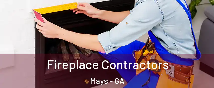 Fireplace Contractors Mays - GA