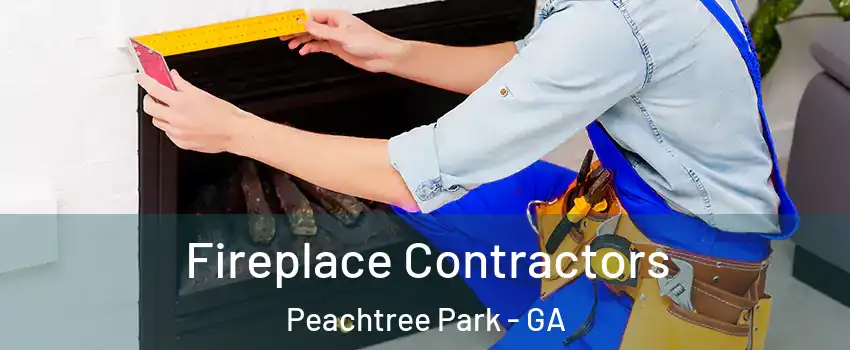 Fireplace Contractors Peachtree Park - GA