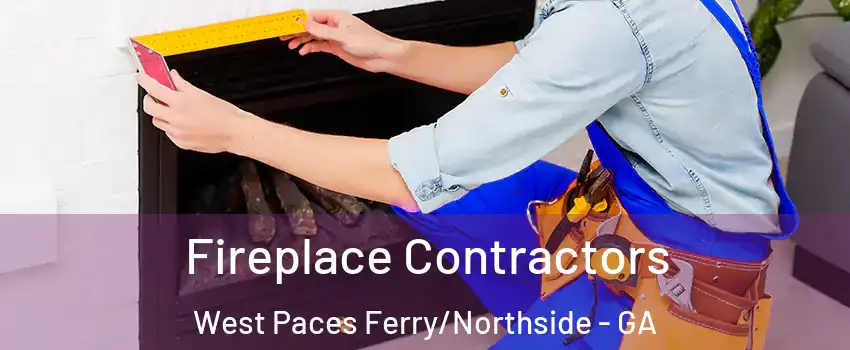 Fireplace Contractors West Paces Ferry/Northside - GA