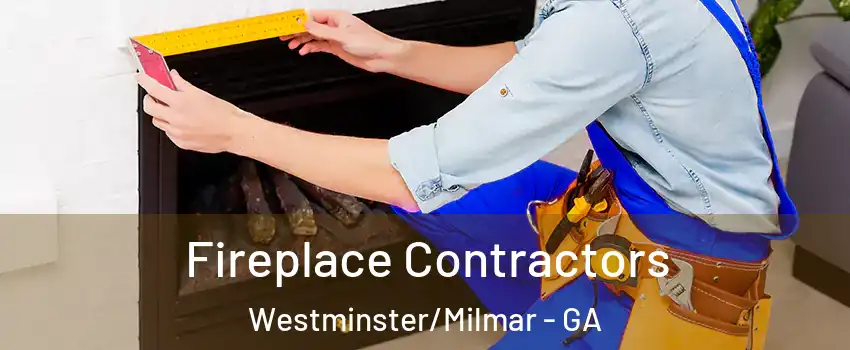Fireplace Contractors Westminster/Milmar - GA