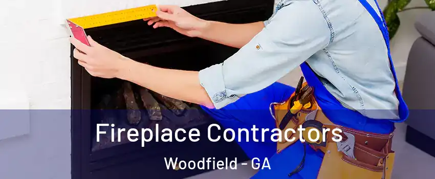 Fireplace Contractors Woodfield - GA