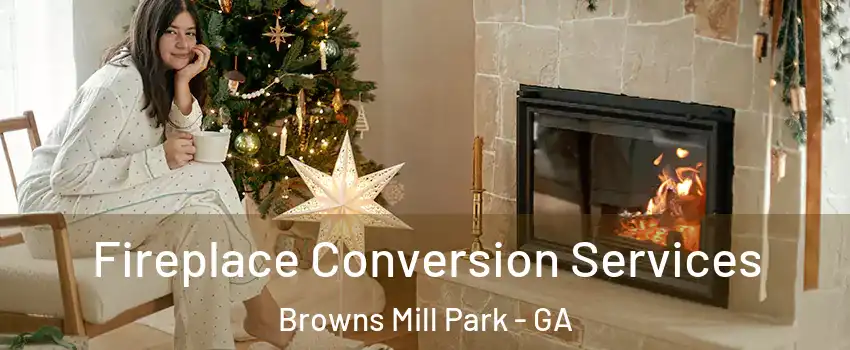 Fireplace Conversion Services Browns Mill Park - GA