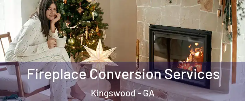 Fireplace Conversion Services Kingswood - GA