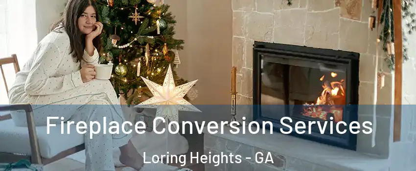 Fireplace Conversion Services Loring Heights - GA