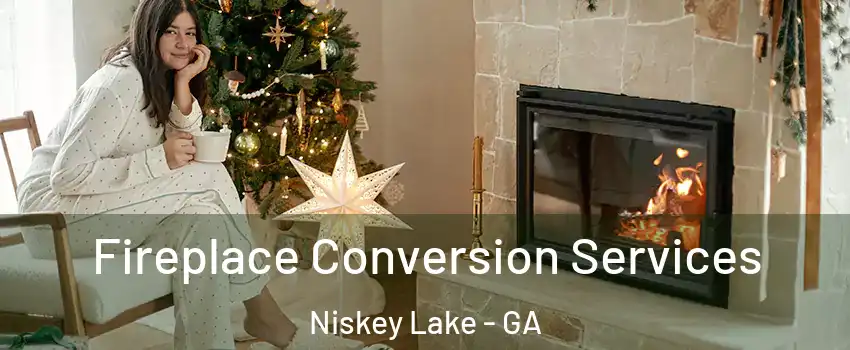 Fireplace Conversion Services Niskey Lake - GA