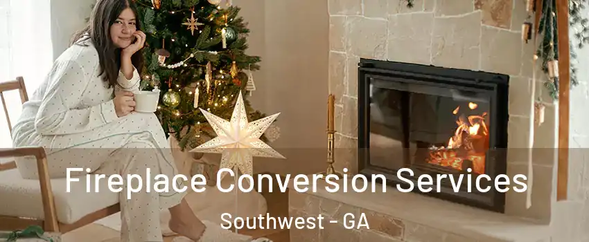 Fireplace Conversion Services Southwest - GA