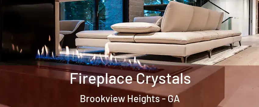 Fireplace Crystals Brookview Heights - GA