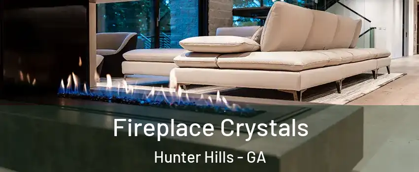Fireplace Crystals Hunter Hills - GA