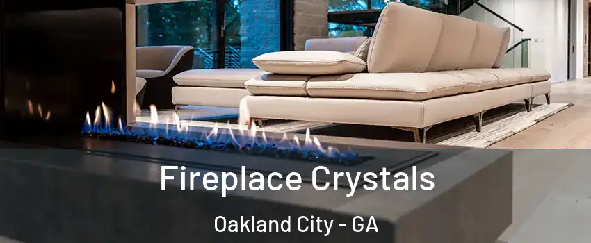 Fireplace Crystals Oakland City - GA