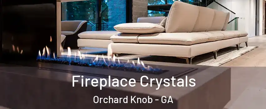 Fireplace Crystals Orchard Knob - GA