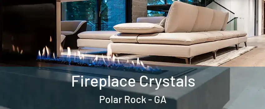 Fireplace Crystals Polar Rock - GA