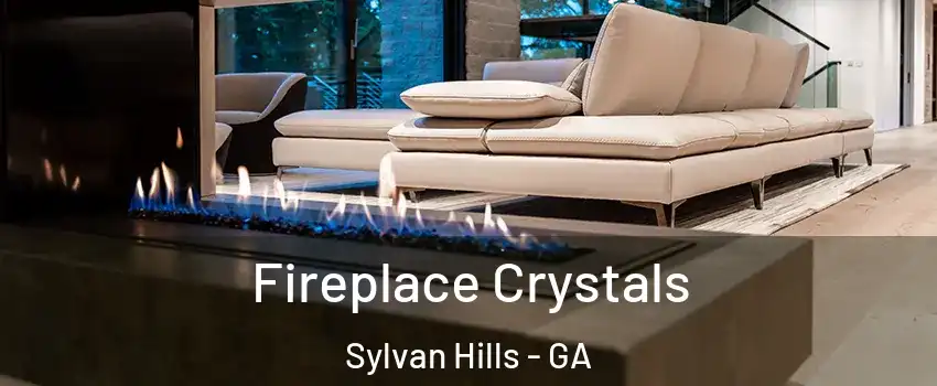 Fireplace Crystals Sylvan Hills - GA