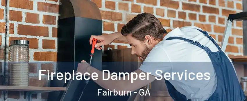 Fireplace Damper Services Fairburn - GA