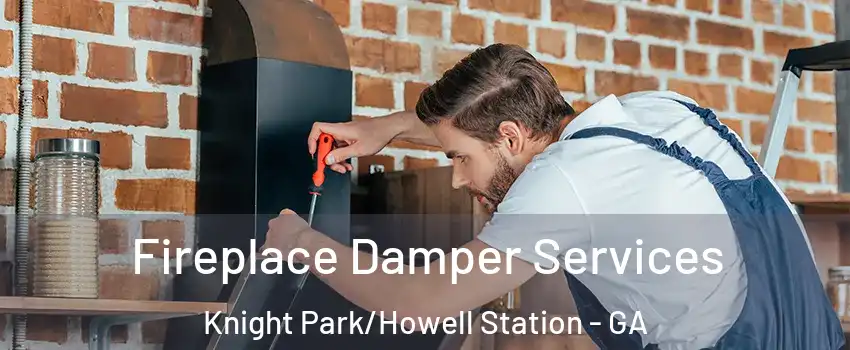Fireplace Damper Services Knight Park/Howell Station - GA