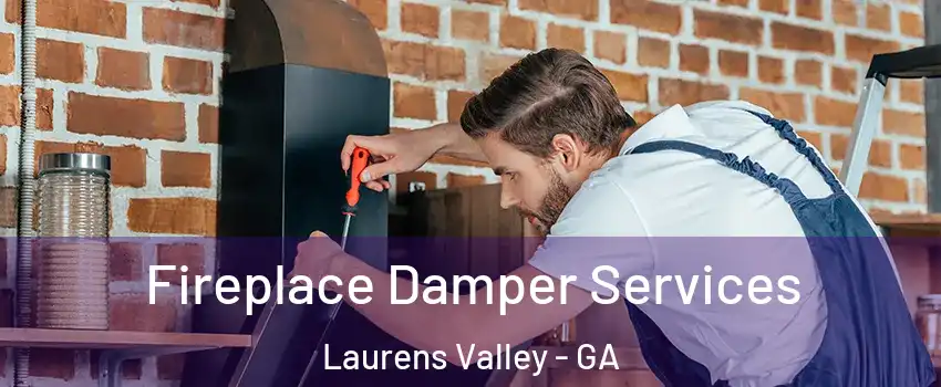 Fireplace Damper Services Laurens Valley - GA