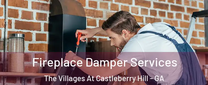 Fireplace Damper Services The Villages At Castleberry Hill - GA