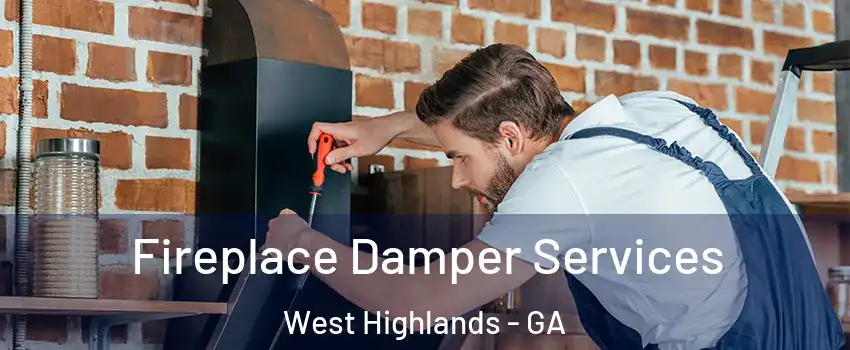 Fireplace Damper Services West Highlands - GA