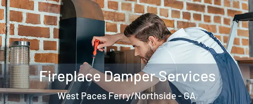 Fireplace Damper Services West Paces Ferry/Northside - GA