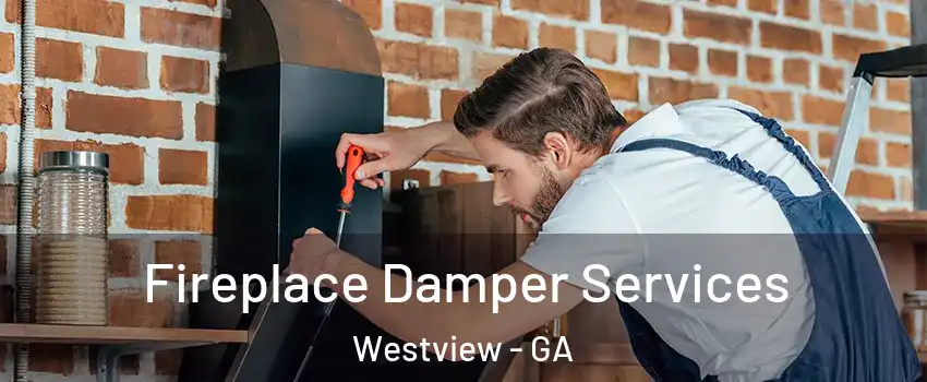 Fireplace Damper Services Westview - GA