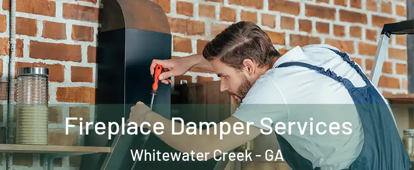 Fireplace Damper Services Whitewater Creek - GA