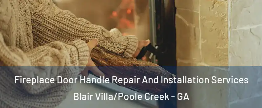 Fireplace Door Handle Repair And Installation Services Blair Villa/Poole Creek - GA