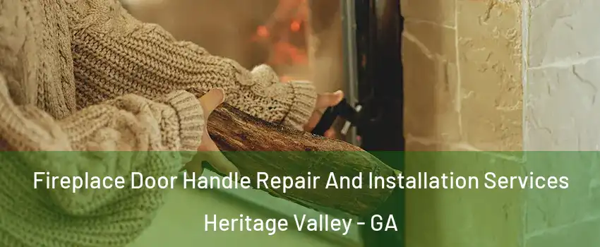 Fireplace Door Handle Repair And Installation Services Heritage Valley - GA