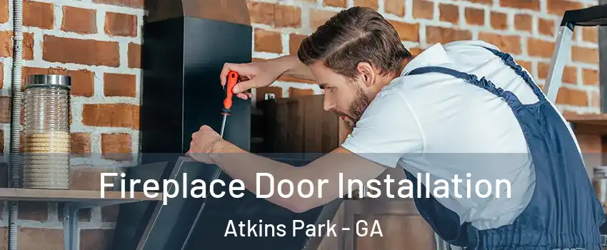 Fireplace Door Installation Atkins Park - GA