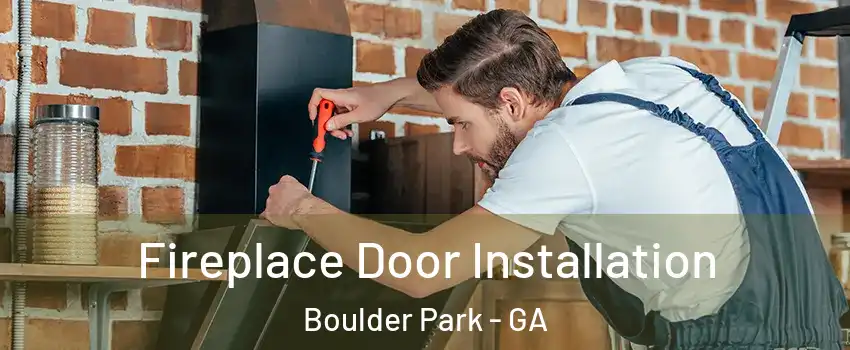 Fireplace Door Installation Boulder Park - GA