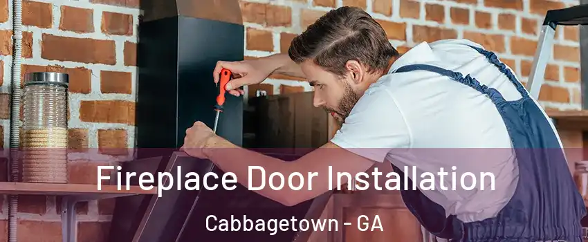 Fireplace Door Installation Cabbagetown - GA