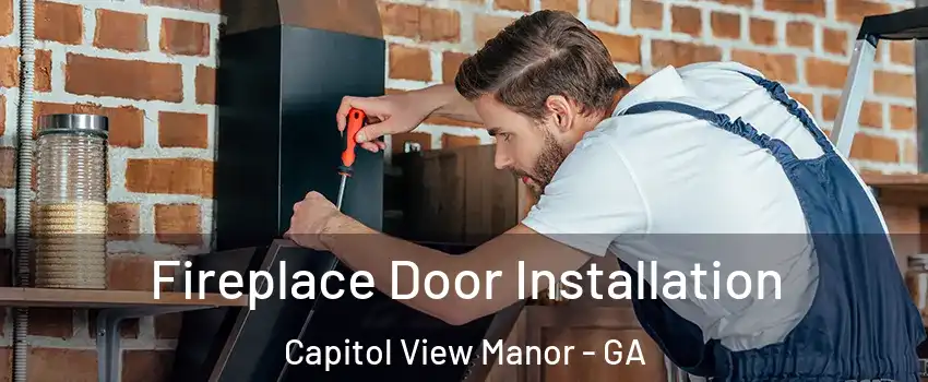 Fireplace Door Installation Capitol View Manor - GA